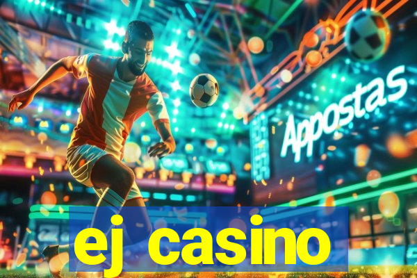 ej casino